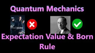 Expectation Value and the Born Rule | Quantum Mechanics