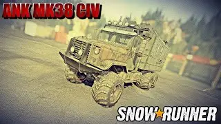 Snowrunner \ ANK MK38 CIV \ Full Review