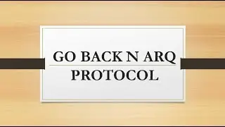 GO BACK N ARQ PROTOCOL