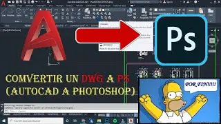 EL MEJOR VIDEO PARA EXPORTAR DWG A PS ( AUTOCAD A PHOTOSHOP)