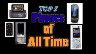 Top 5 Phones of All Time