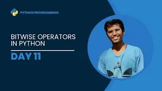 DAY 11 || Python Programming || Bitwise Operators in Python || Left-Shift, Right-Shift, And, OR, Xor