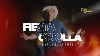 FIESTA CRIOLLA  Carlos Sarmiento