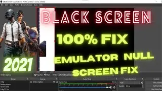 How To Fix OBS Black Screen and null Screen Problem [Solved 100%] 2021