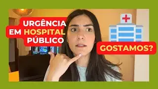URGÊNCIA EM HOSPITAL PÚBLICO EM PORTUGAL É BOM? NOSSA EXPERIÊNCIA | PORTUGAL 2022
