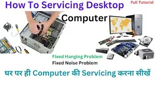 How To Service Desktop Computer || Computer Service Kaise Karen