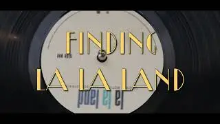 Finding La La Land - Self Directed, Produced & Edited Short Film