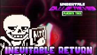 Undertale Call of the Void: Placek's Take - "Inevitable Return" [ALT Mix]