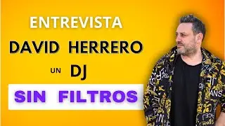 DAVID HERRERO, Nos cuenta TODO - Su vuelta, Lo que nadie te cuenta de la Industria - DJ,s Fake y más