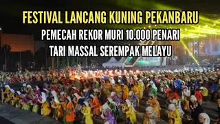 Festival lancang Kuning 10000 penari