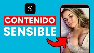 Cómo Cambiar la Configuración de X (Twitter) para Ver Contenido Sensible ✅ 2024
