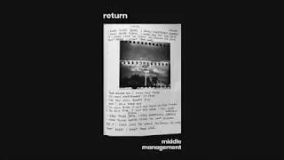 Middle Management • Return
