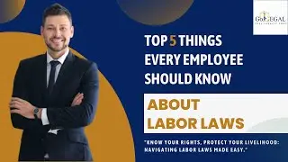 Top 5 Things Every Employee Should Know About Labor Laws