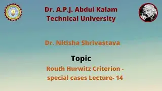 Routh Hurwitz Criterion - special cases lecture- 14 by Dr. Nitisha Shrivastava