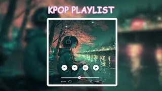 KPOP PLAYLIST 2023 - KPOP PLAYLIST 2023 NEW | TOP KPOP PLAYLIST 2023