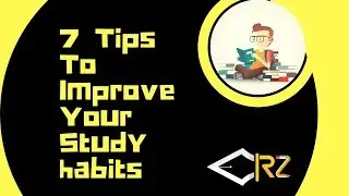 7 Tips To Improve Your Study habits-Crzcreat