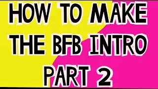 How to make the BFB intro-Part-2 #bfb #tpot #trending #viral