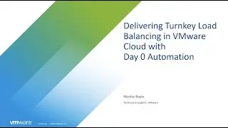 Delivering Turnkey Load Balancing in VMware Cloud with Day 0 Automation