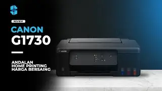 Pemasangan & Setup Awal Canon G1730