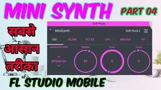 PART 13 || MINI SYNTH - PART 04 || FL Studio Mobile Tutorial in Hindi