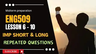 Eng509 Lesson 6-10/Most important questions 💯/eng509midterm preparation 2024/short+long questions