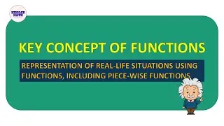 REPRESENTATION OF REAL LIFE SITUATIONS USING FUNCTIONS, INCLUDING PIECE WISE