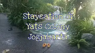 STAYCATION DI YATS COLONY