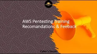 AWS Pentesting Training Feedback - Cyber's Secret