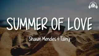 Shawn Mendes - Summer Of Love ft. Tainy (Lyrics)
