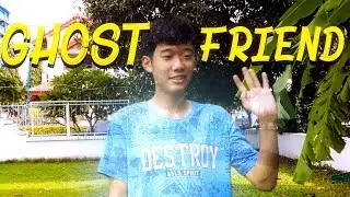 Ghost Friend!