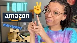 I Quit Amazon... Here's Why