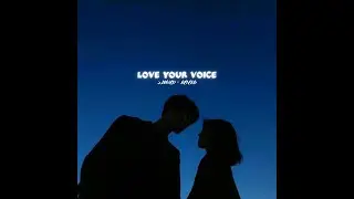 LOVE YOUR VOICE [slowed + reverb] | JONY