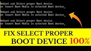 Easily Fix REBOOT and SELECT PROPER BOOT DEVICE in any Windows 100% ☺