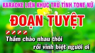 Karaoke Liên Khúc Trữ Tình Tone Nữ Nhạc Sống Dễ Hát - Đoạn Tuyệt | Hoài Phong Organ