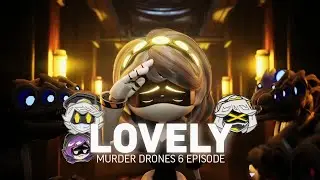 MURDER DRONES [6 EPISODE] | Lovely | EDIT 