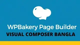 wpbakery page builder bangla tutorial | visual composer tutorial