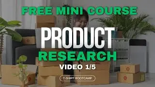Organic & Paid Product Research Strategies For Shopify (T-Shirt Bootcamp Course Video)