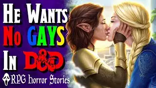 Local Redditor Asks: “Can I Ban ThE GaYs From D&D?” - RPG Horror Stories