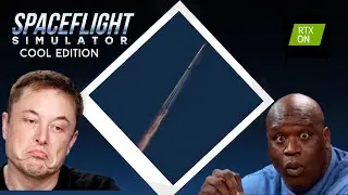 Spaceflight simulator whith rtx on/or Starship launch,but this is SFS.
