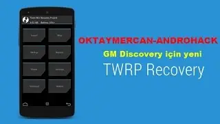 General Mobile Discovery için Yeni TWRP 3.0.2 Recovery Kurulumu