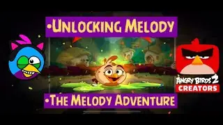 BJ's Gaming Special: Angry Birds 2 UNLOCKING MELODY + THE MELODY ADVENTURE (DEBUT WALKTHROUGH 2022)