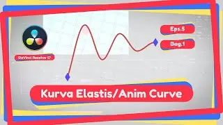 Kurva Elastis/Anim Curve Davinci Resolve 17 Eps.5 Bag.1 - Bahasa Indonesia