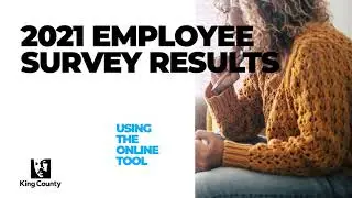 2021 King County Employee Survey: How to use the Online Tool