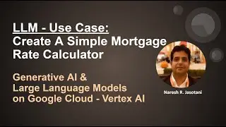 GCP Gen AI Use Case - Simple Mortgage Rate Calculator in JSON Format- Google Cloud - DIY#4