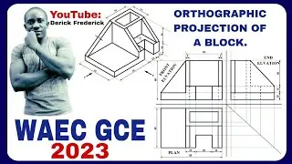 Orthographic Projection of a Block (WAEC GCE 2023). @derickfrederickTD