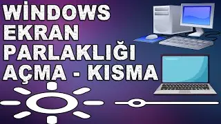 Bilgisayar Ekran Parlaklığı Açma - Kısma