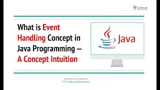 #77 What is Event Handling Concept in Java Programming – A Concept Intuition