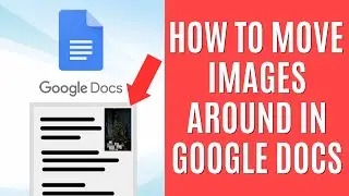 How to Move Images in Google Docs [Quick Tutorial]