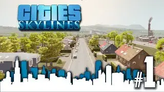 Cities Skylines #1 Испытываем себя!