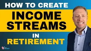 How to Create Income Streams in Retirement | On The Money